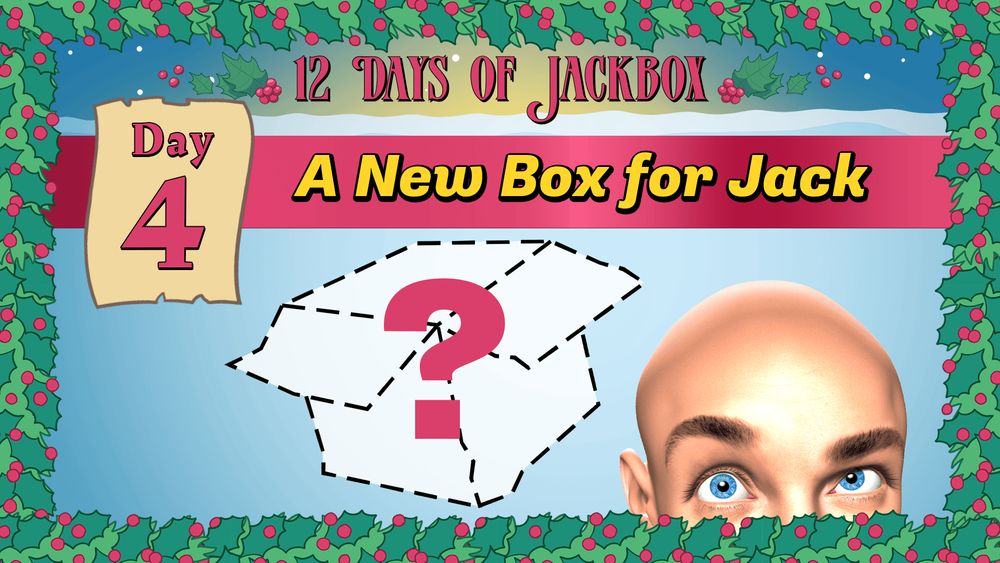 12 Days of Jackbox - A New Box For Jack