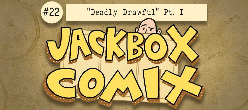 Jackbox Comix #22: “Deadly Drawful” Pt. 1